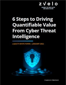 6 Steps to Driving Quantifiable Value from Cyber Threat Intelligence